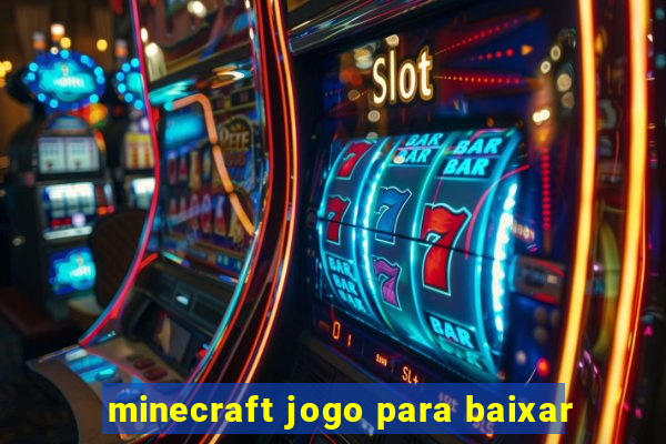 minecraft jogo para baixar