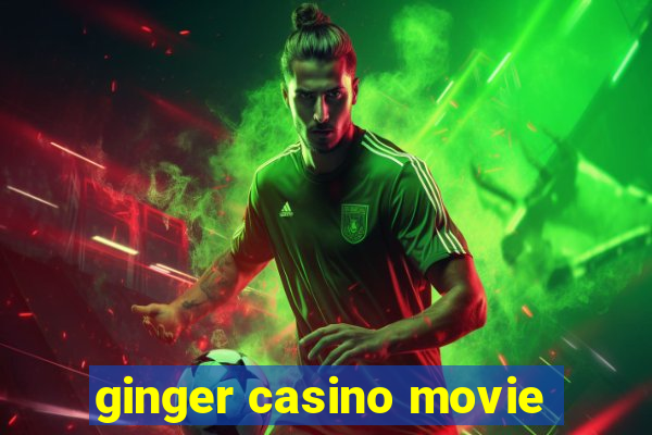 ginger casino movie