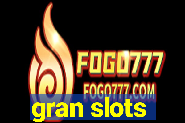 gran slots