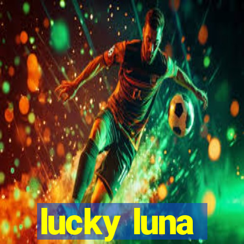 lucky luna