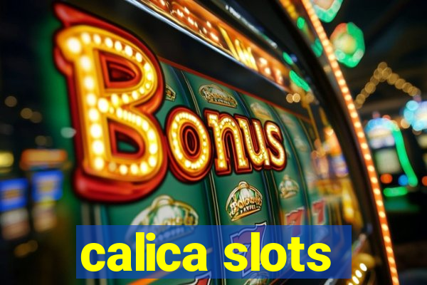 calica slots