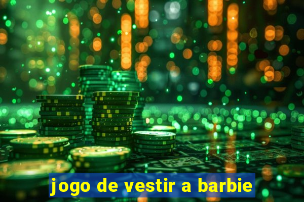 jogo de vestir a barbie