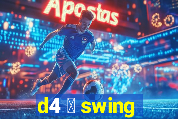 d4 茅 swing