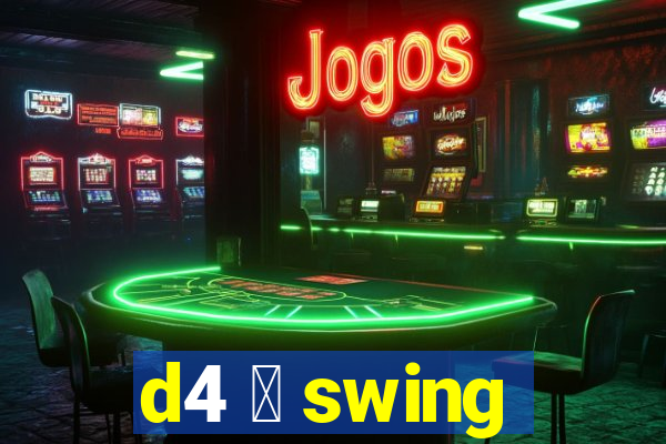 d4 茅 swing