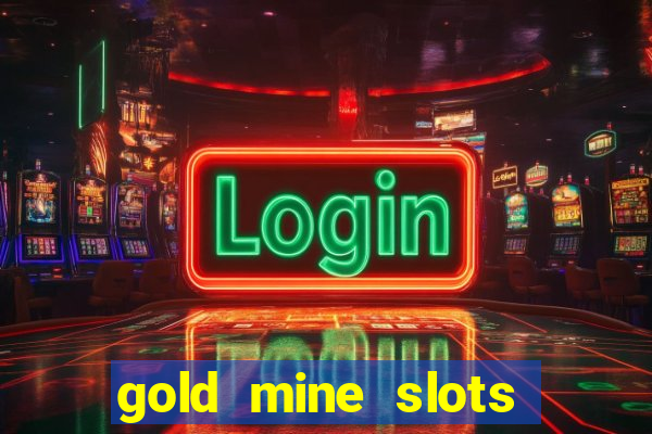 gold mine slots for real money paypal