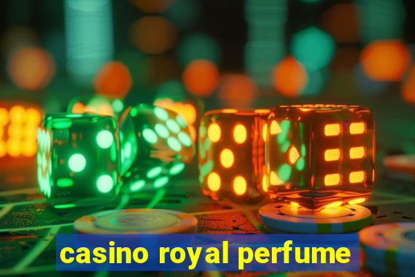 casino royal perfume