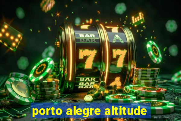 porto alegre altitude