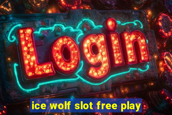 ice wolf slot free play