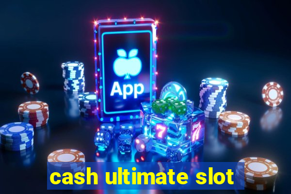 cash ultimate slot