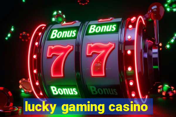 lucky gaming casino