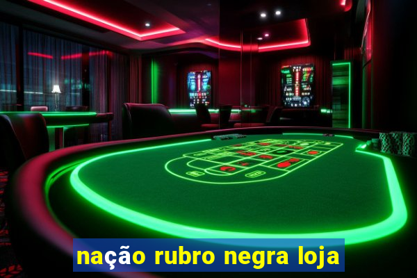 nação rubro negra loja