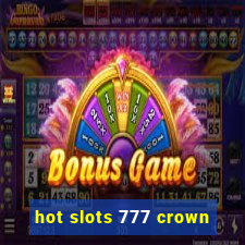 hot slots 777 crown