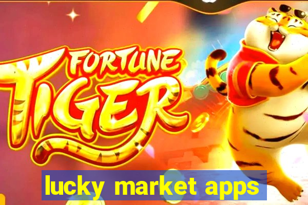 lucky market apps