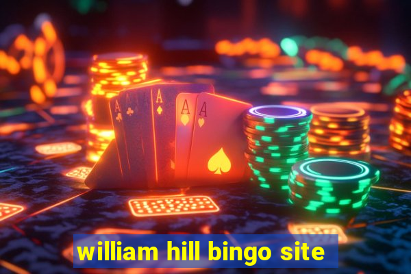 william hill bingo site