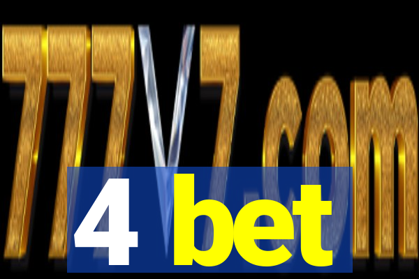 4 bet