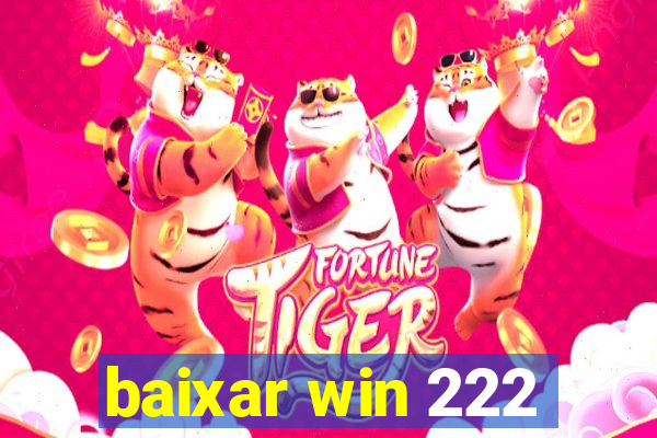 baixar win 222