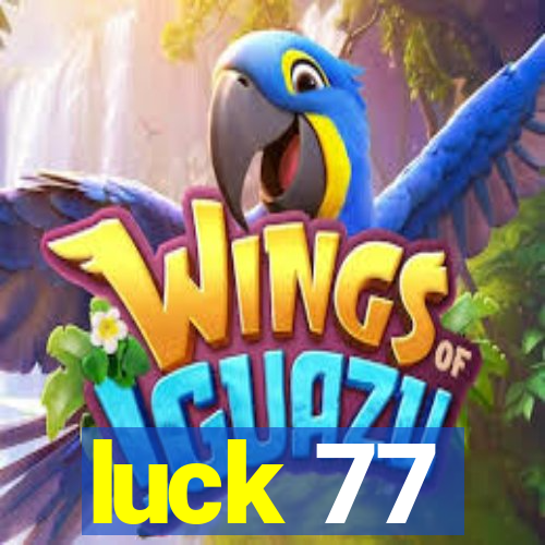 luck 77