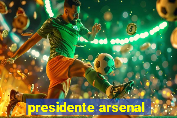 presidente arsenal