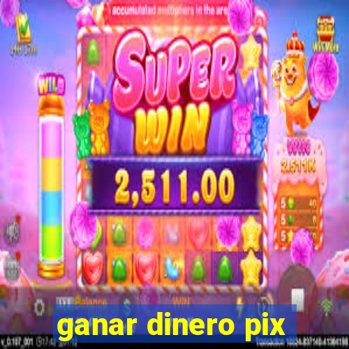 ganar dinero pix