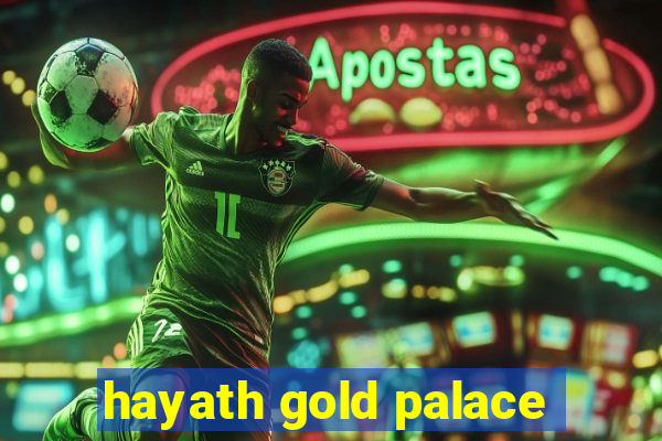 hayath gold palace