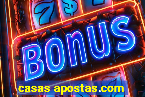 casas apostas.com