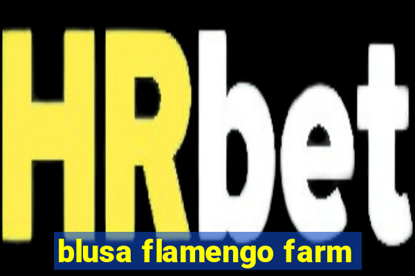 blusa flamengo farm