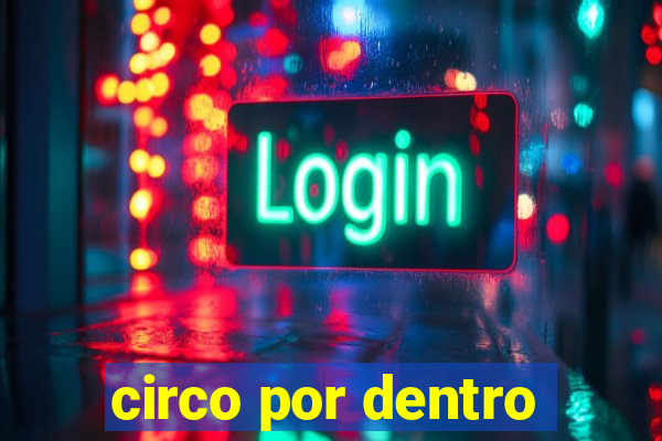 circo por dentro