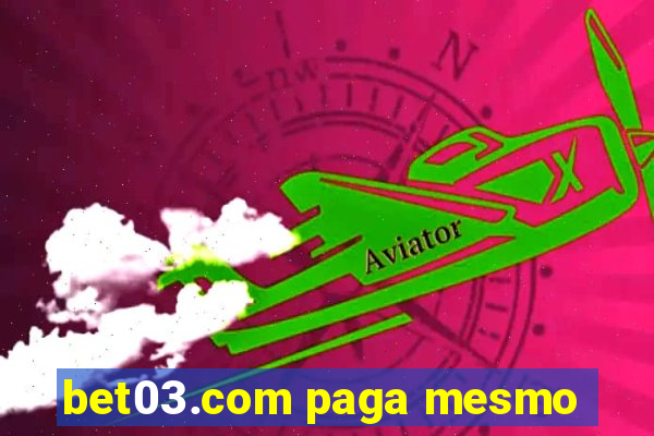 bet03.com paga mesmo