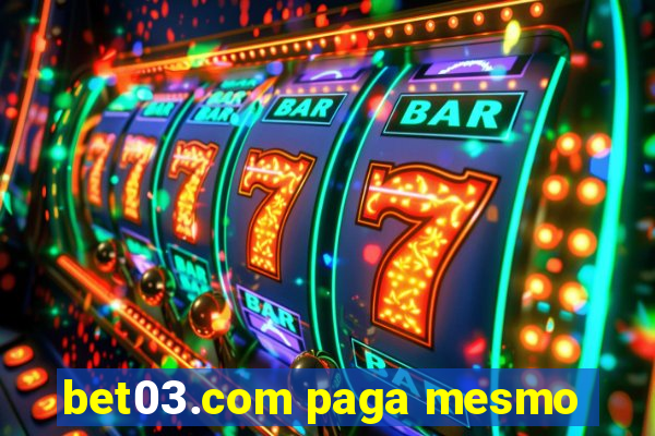 bet03.com paga mesmo