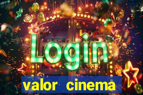 valor cinema shopping paralela