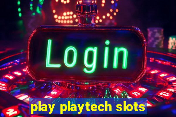 play playtech slots