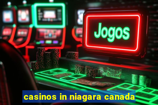 casinos in niagara canada