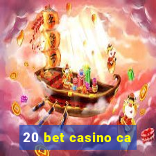 20 bet casino ca