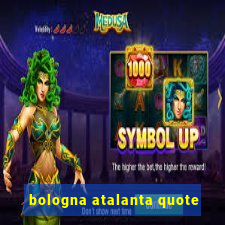 bologna atalanta quote