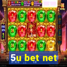 5u bet net