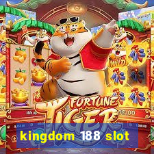 kingdom 188 slot