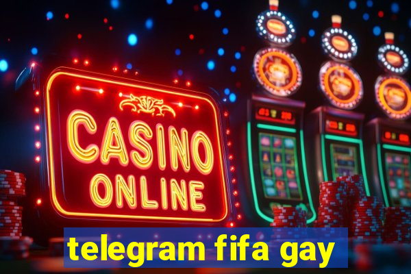 telegram fifa gay