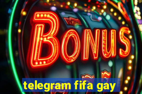 telegram fifa gay