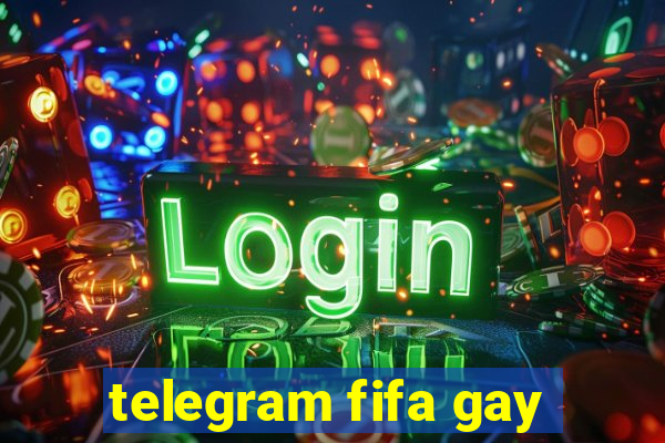 telegram fifa gay