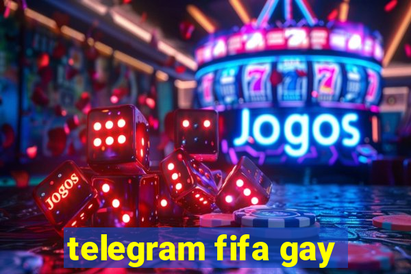 telegram fifa gay