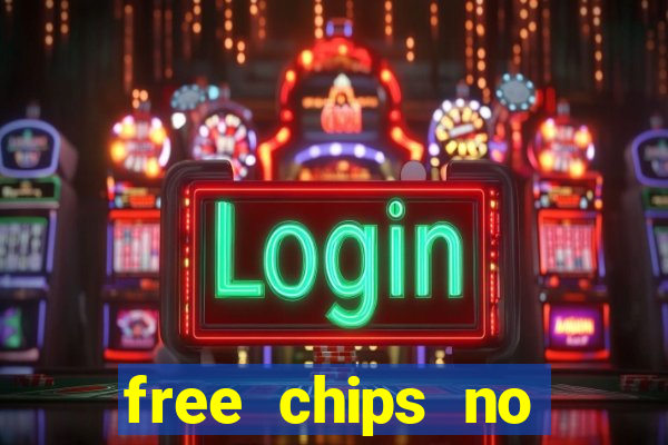 free chips no deposit casinos