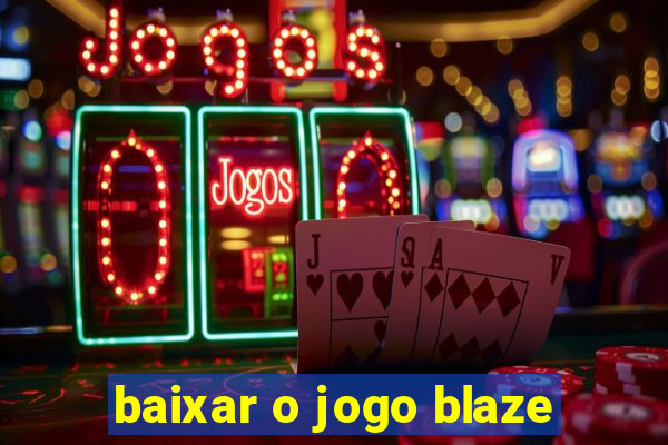 baixar o jogo blaze