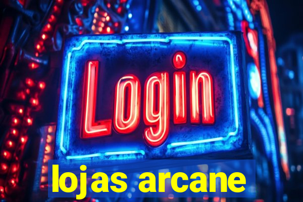 lojas arcane