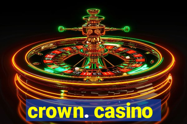 crown. casino