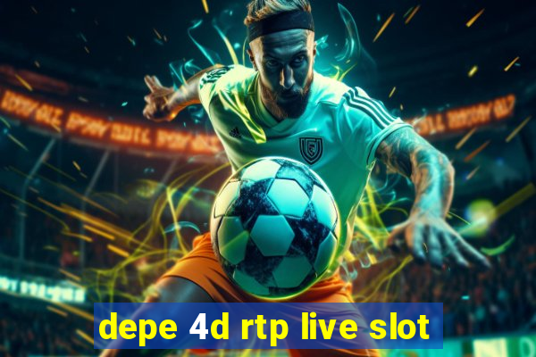 depe 4d rtp live slot