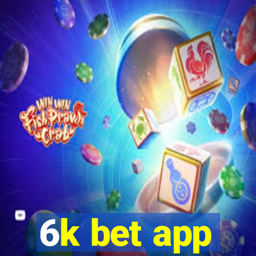 6k bet app