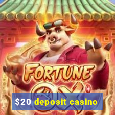 $20 deposit casino