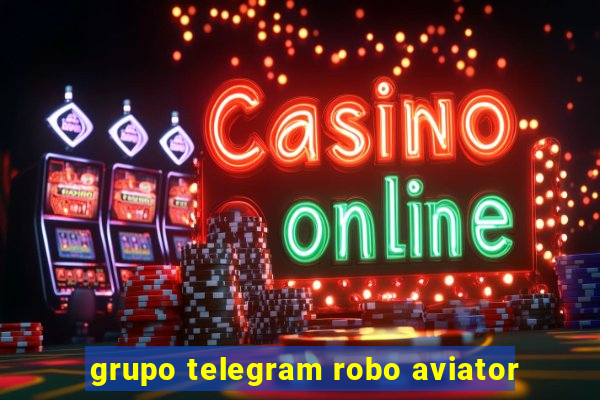 grupo telegram robo aviator