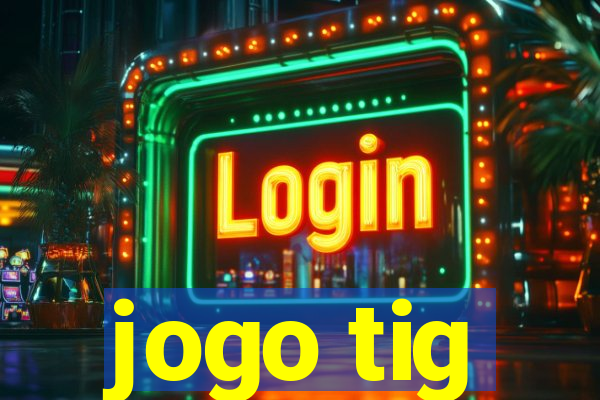 jogo tig