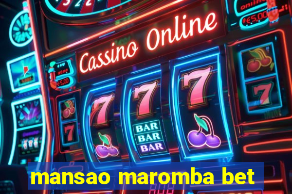 mansao maromba bet